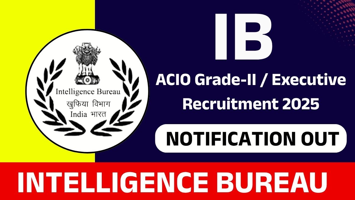 IB ACIO Grade-II Executive Recruitment 2025
